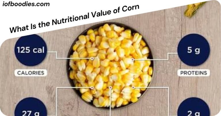 What Is the Nutritional Value of Corn