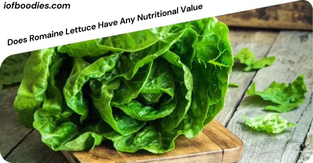 Does Romaine Lettuce Have Any Nutritional Value