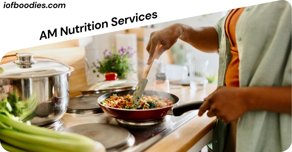 AM Nutrition Services