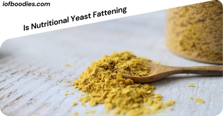Is Nutritional Yeast Fattening