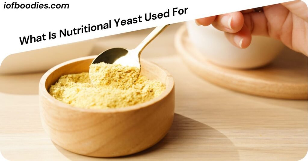What Is Nutritional Yeast Used For