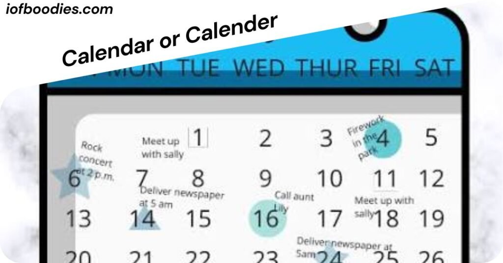 Calendar or Calender