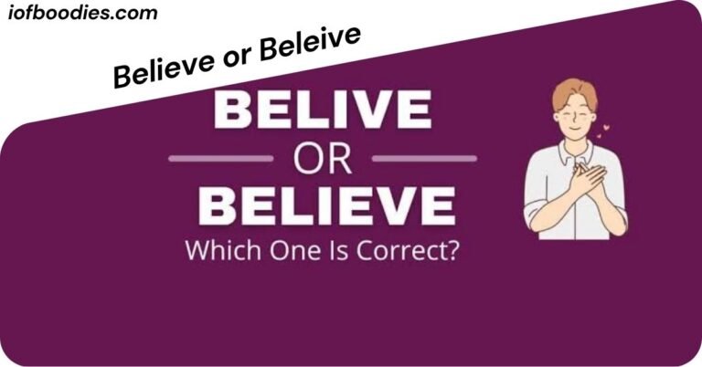 Believe or Beleive